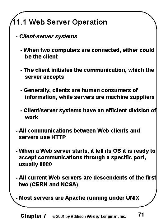 11. 1 Web Server Operation - Client-server systems - When two computers are connected,