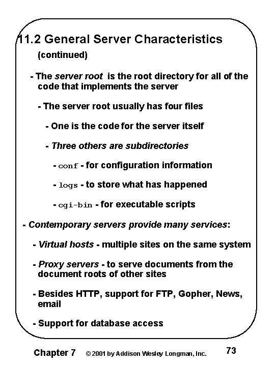 11. 2 General Server Characteristics (continued) - The server root is the root directory