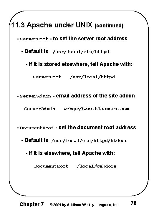11. 3 Apache under UNIX (continued) - Server. Root - to set the server