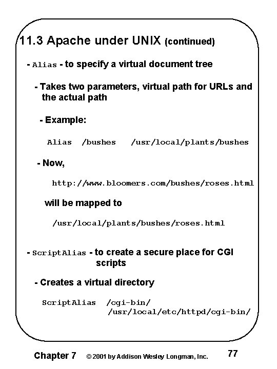 11. 3 Apache under UNIX (continued) - Alias - to specify a virtual document