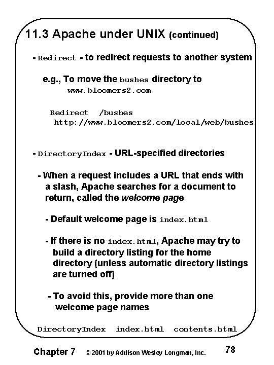 11. 3 Apache under UNIX (continued) - Redirect - to redirect requests to another