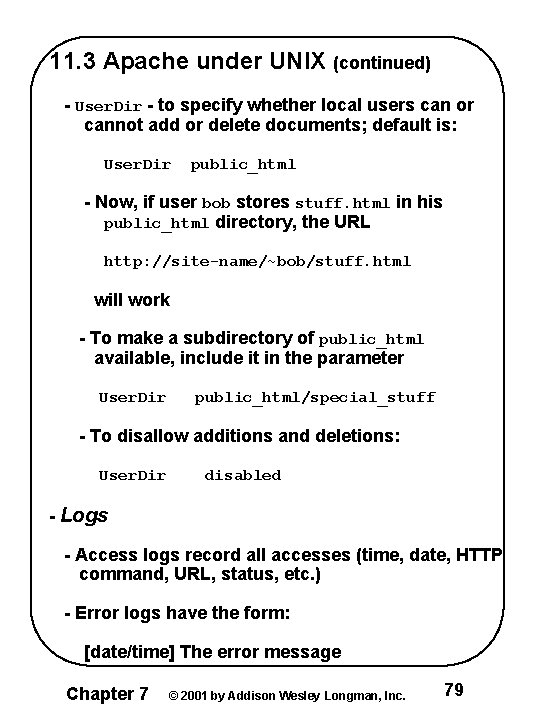 11. 3 Apache under UNIX (continued) - User. Dir - to specify whether local