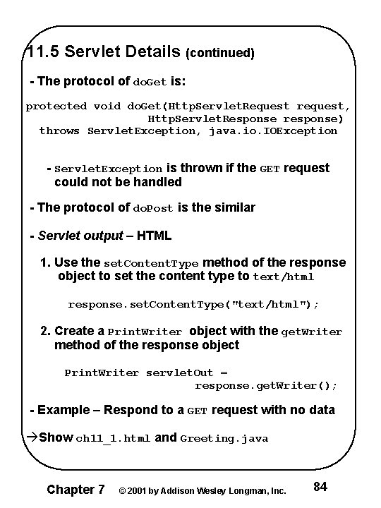 11. 5 Servlet Details (continued) - The protocol of do. Get is: protected void 11. 5 Servlet Details (continued) - The protocol of do. Get is: protected void