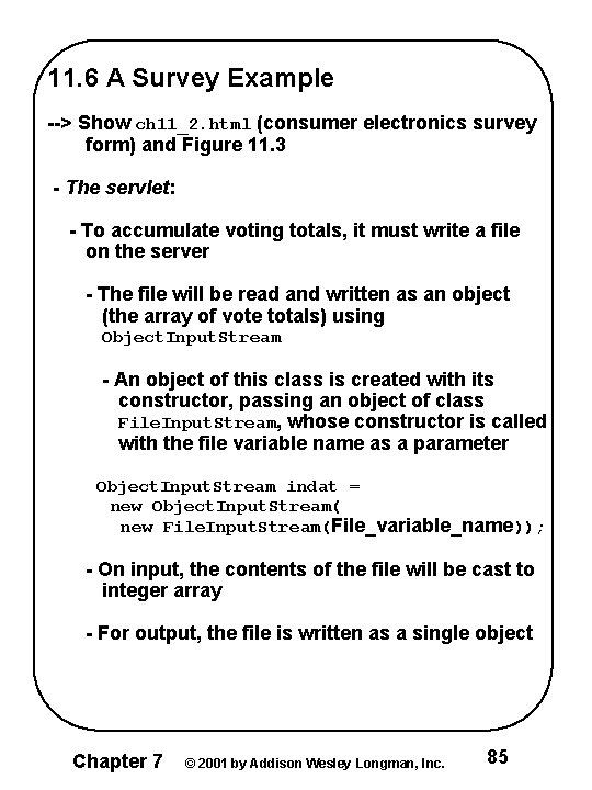 11. 6 A Survey Example --> Show ch 11_2. html (consumer electronics survey form)