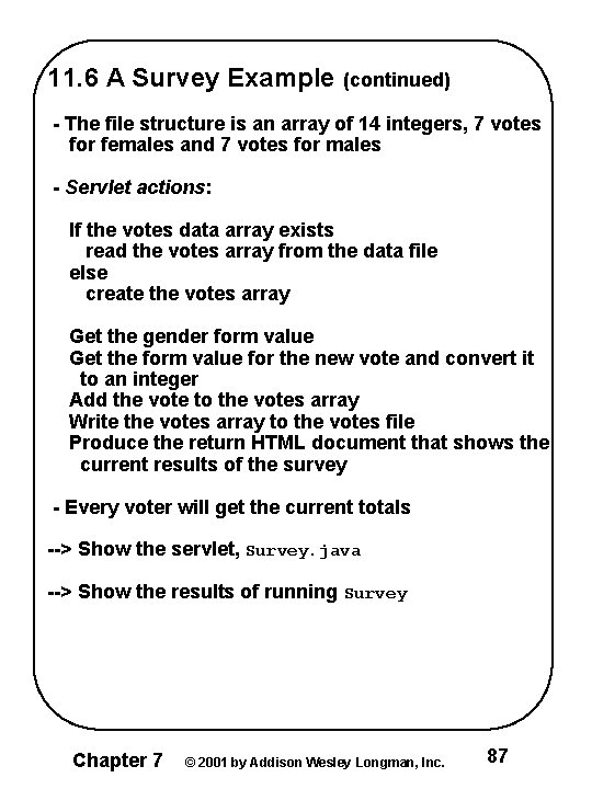 11. 6 A Survey Example (continued) - The file structure is an array of