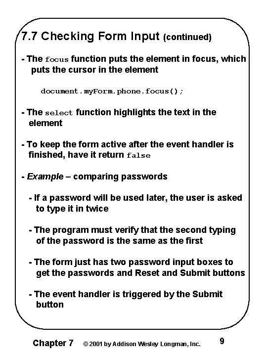 7. 7 Checking Form Input (continued) - The focus function puts the element in