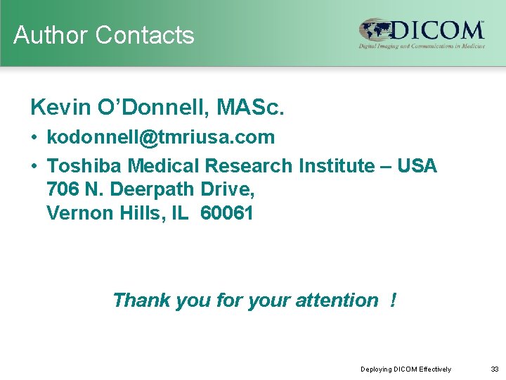 Author Contacts Kevin O’Donnell, MASc. • kodonnell@tmriusa. com • Toshiba Medical Research Institute –