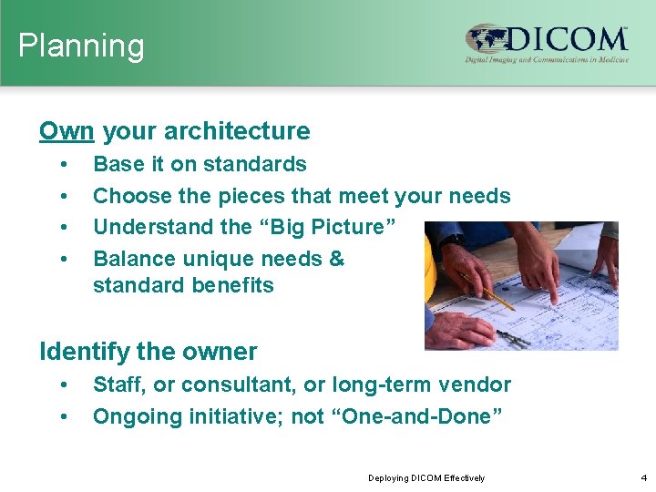 Planning Own your architecture • • Base it on standards Choose the pieces that