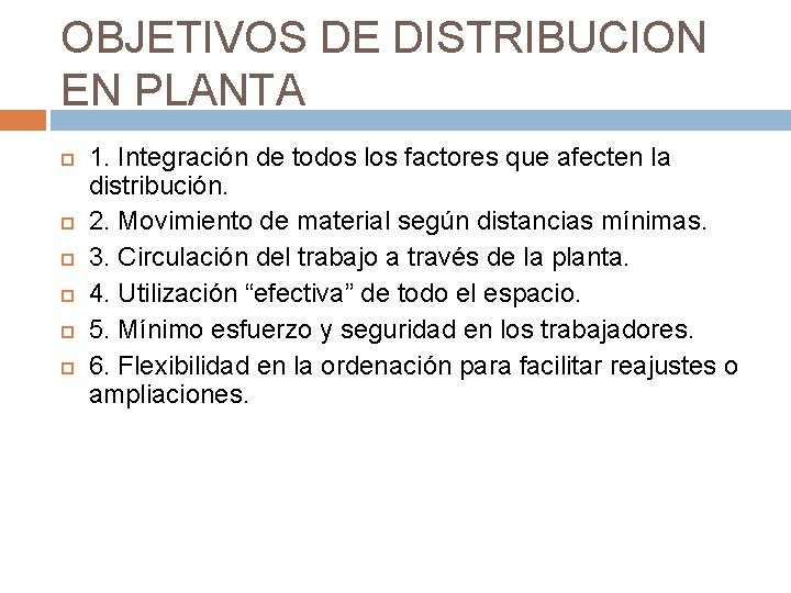OBJETIVOS DE DISTRIBUCION EN PLANTA 1. Integración de todos los factores que afecten la