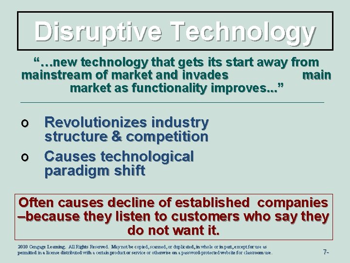 Disruptive Technology “…new technology that gets its start away from mainstream of market and