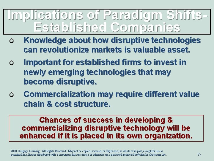 Implications of Paradigm Shifts. Established Companies o Knowledge about how disruptive technologies can revolutionize