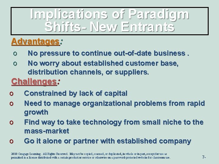 Implications of Paradigm Shifts- New Entrants Advantages: o o No pressure to continue out-of-date