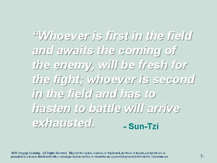 “Whoever is first in the field and awaits the coming of the enemy, will