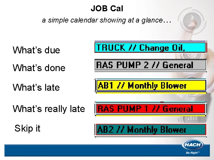JOB Cal a simple calendar showing at a glance… What’s due What’s done What’s