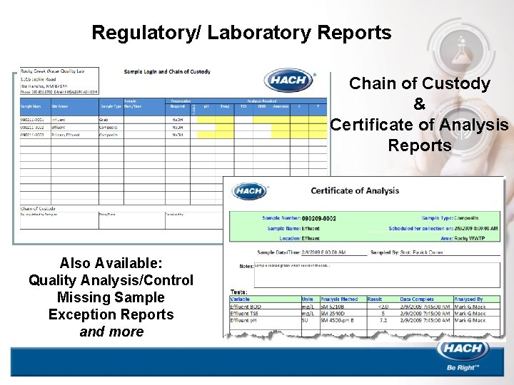 Regulatory/ Laboratory Reports Chain of Custody & Certificate of Analysis Reports Also Available: Quality