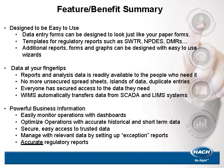 Feature/Benefit Summary • Designed to be Easy to Use • Data entry forms can