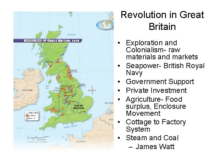 Revolution in Great Britain • Exploration and Colonialism- raw materials and markets • Seapower-