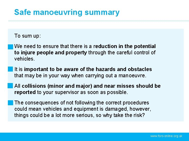 Safe manoeuvring summary To sum up: We need to ensure that there is a