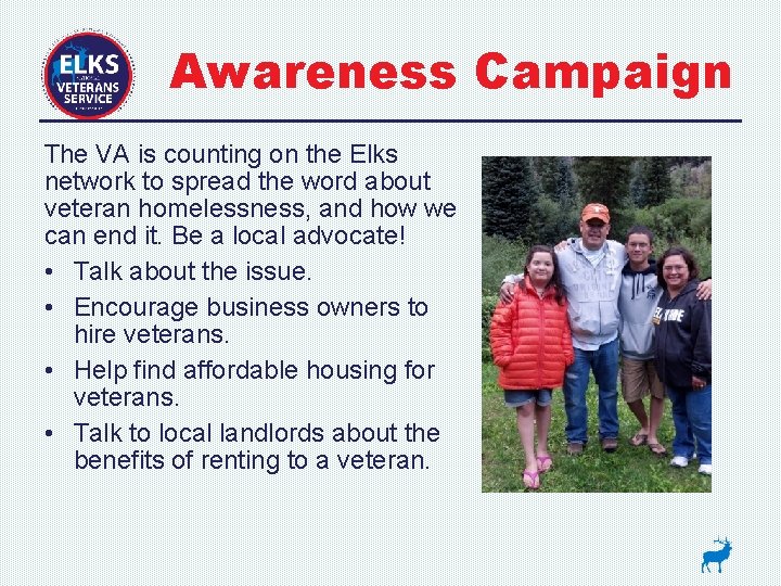 Awareness Campaign The VA is counting on the Elks network to spread the word