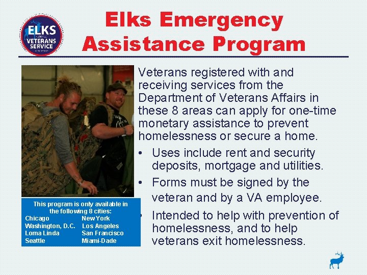 Elks Emergency Assistance Program This program is only available in the following 8 cities: