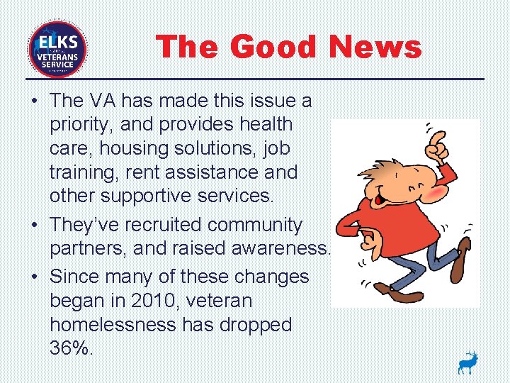 The Good News • The VA has made this issue a priority, and provides