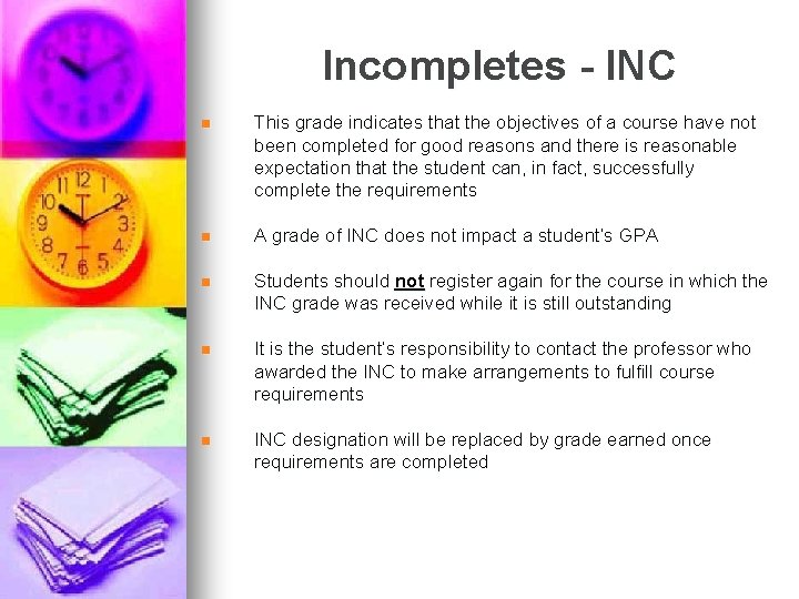 Incompletes - INC n This grade indicates that the objectives of a course have Incompletes - INC n This grade indicates that the objectives of a course have