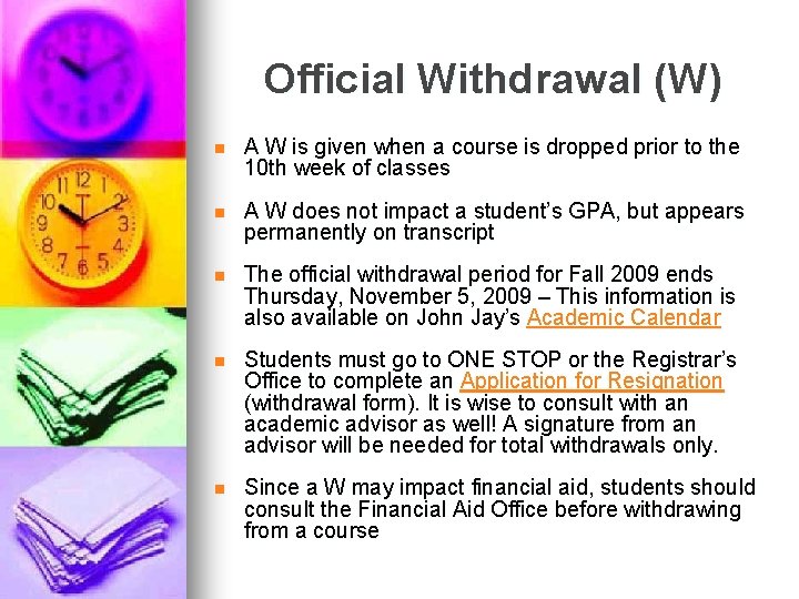 Official Withdrawal (W) n A W is given when a course is dropped prior Official Withdrawal (W) n A W is given when a course is dropped prior