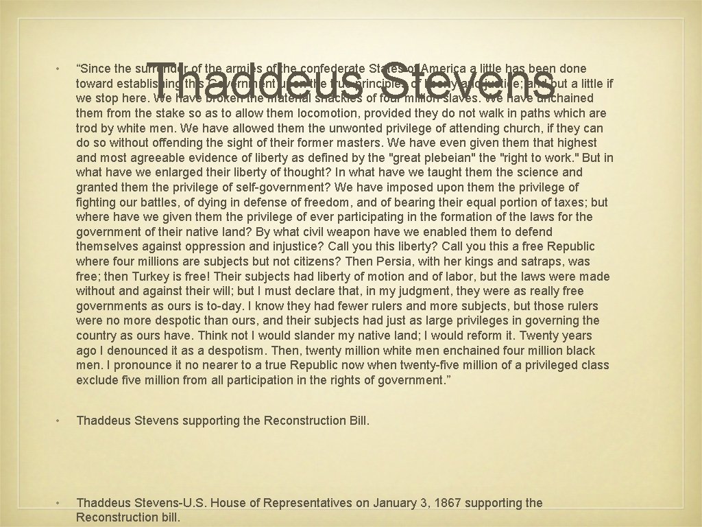Thaddeus Stevens • “Since the surrender of the armies of the confederate States of