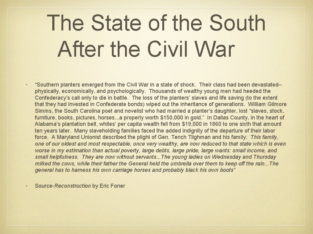 The State of the South After the Civil War • “Southern planters emerged from