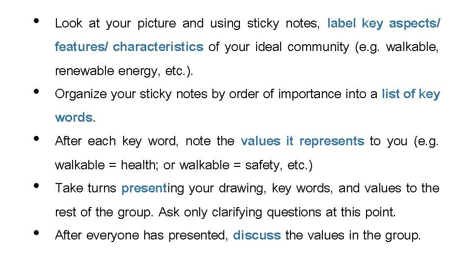  • Look at your picture and using sticky notes, label key aspects/ features/