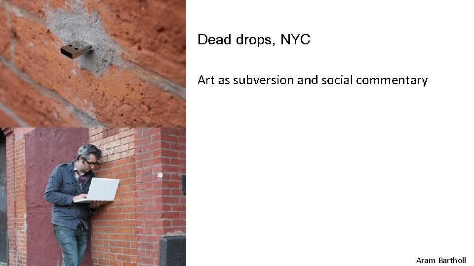 Dead drops, NYC Art as subversion and social commentary Aram Bartholl 