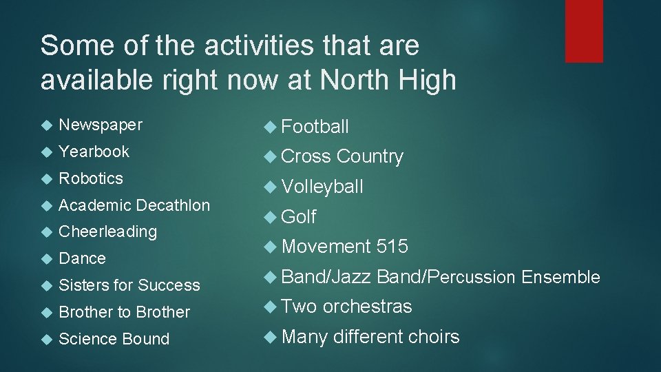 Some of the activities that are available right now at North High Newspaper Football