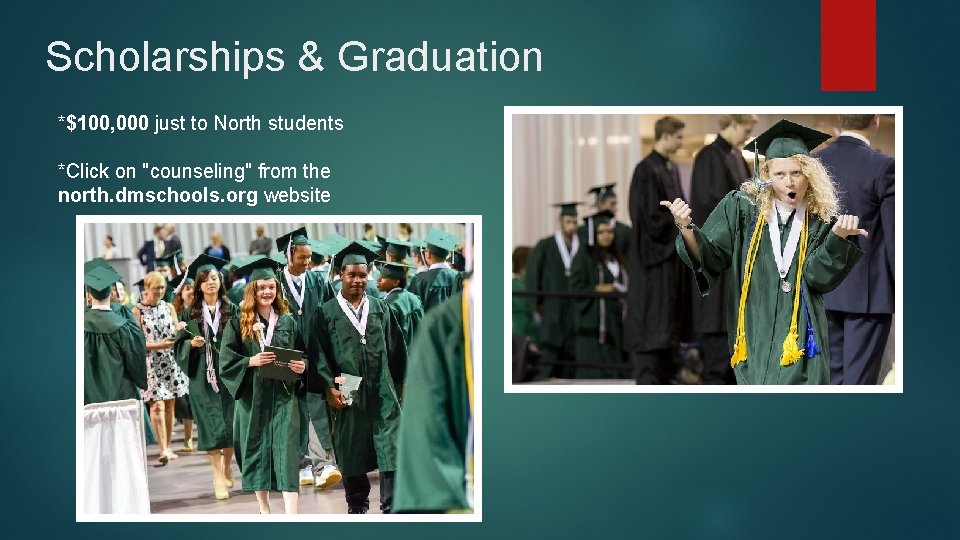 Scholarships & Graduation *$100, 000 just to North students *Click on "counseling" from the