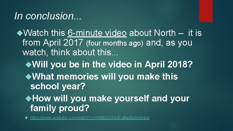 In conclusion. . . Watch this 6 -minute video about North – it is