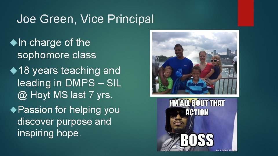 Joe Green, Vice Principal In charge of the sophomore class 18 years teaching and