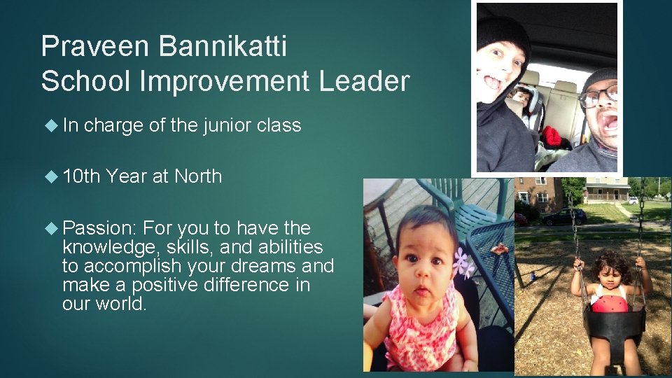 Praveen Bannikatti School Improvement Leader In charge of the junior class 10 th Year