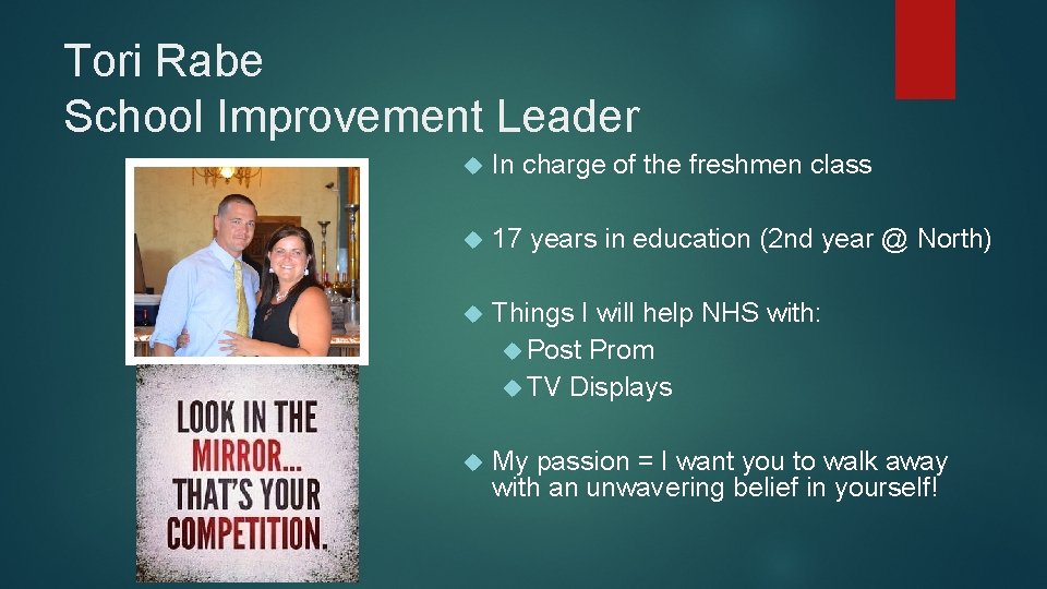 Tori Rabe School Improvement Leader In charge of the freshmen class 17 years in
