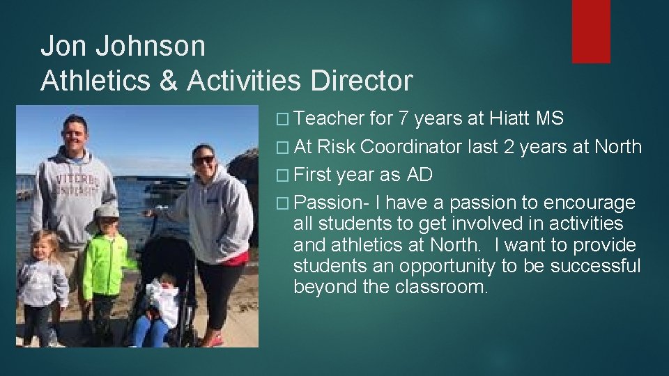Jon Johnson Athletics & Activities Director � Teacher for 7 years at Hiatt MS