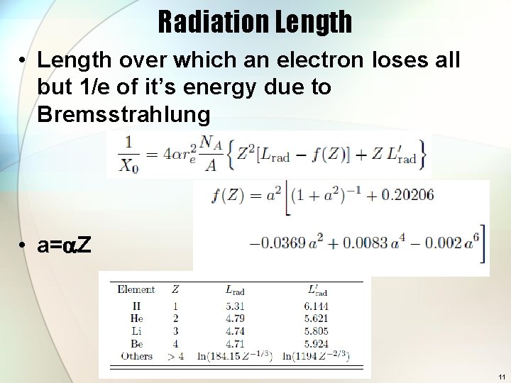 Radiation Length • Length over which an electron loses all but 1/e of it’s