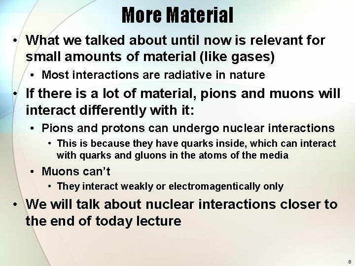 More Material • What we talked about until now is relevant for small amounts