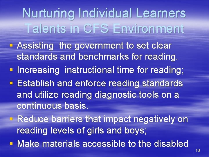 Nurturing Individual Learners Talents in CFS Environment § Assisting the government to set clear