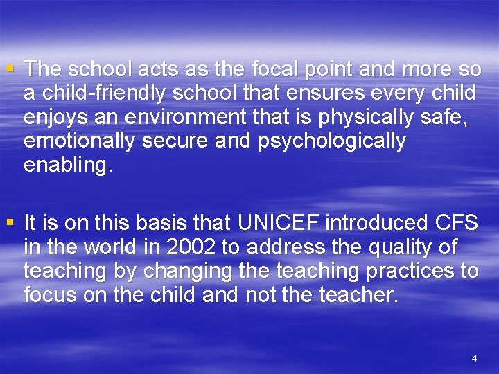 . § The school acts as the focal point and more so a child-friendly