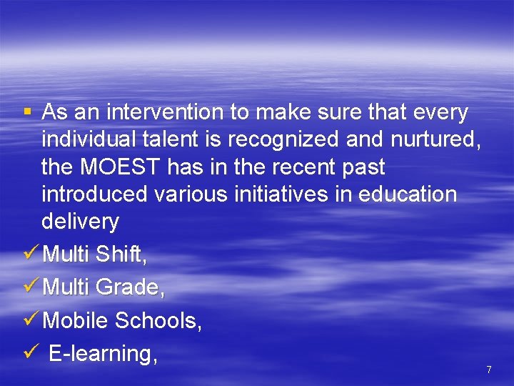 § As an intervention to make sure that every individual talent is recognized and