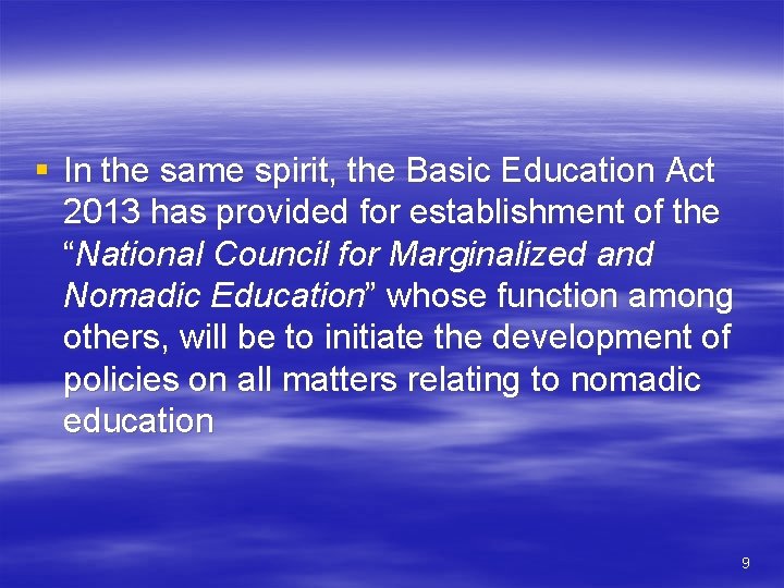 § In the same spirit, the Basic Education Act 2013 has provided for establishment