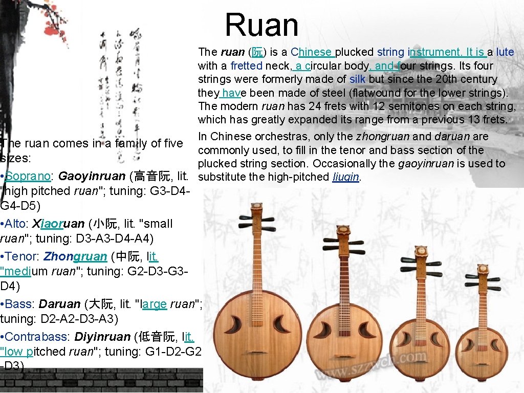 Ruan The ruan (阮) is a Chinese plucked string instrument. It is a lute