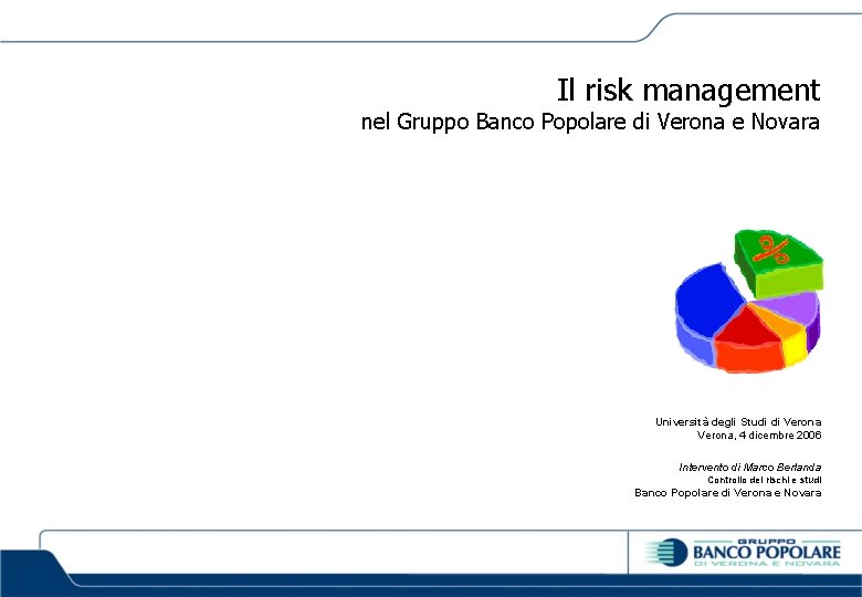 Il risk management nel Gruppo Banco Popolare di Verona e Novara Università degli Studi