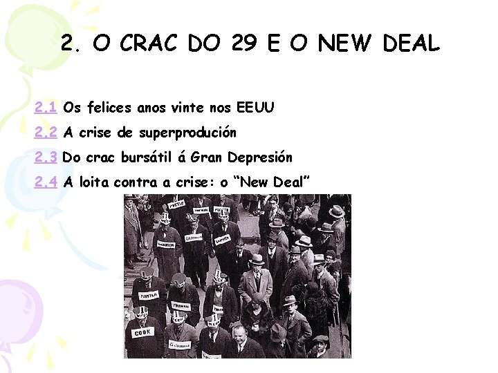 2. O CRAC DO 29 E O NEW DEAL 2. 1 Os felices anos