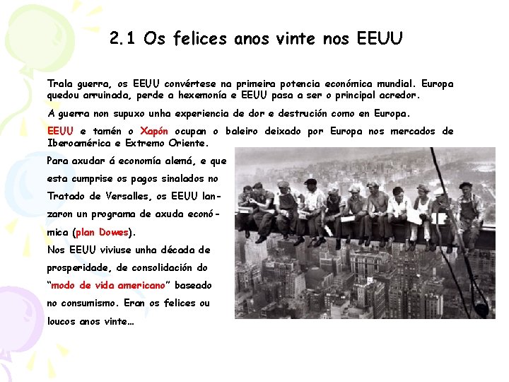 2. 1 Os felices anos vinte nos EEUU Trala guerra, os EEUU convértese na