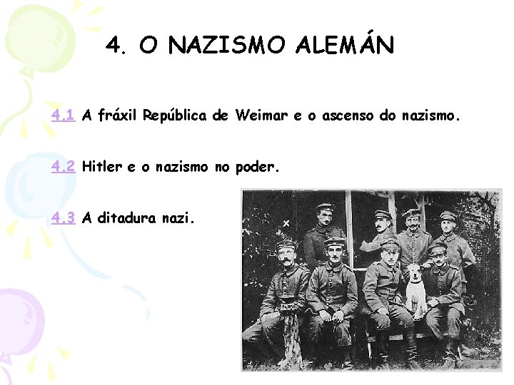 4. O NAZISMO ALEMÁN 4. 1 A fráxil República de Weimar e o ascenso