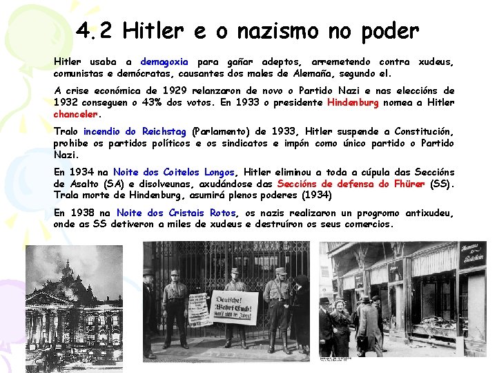 4. 2 Hitler e o nazismo no poder Hitler usaba a demagoxia para gañar